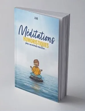 MEDITATIONS HUMORISTIQUES - POUR UN MONDE MEILLEUR