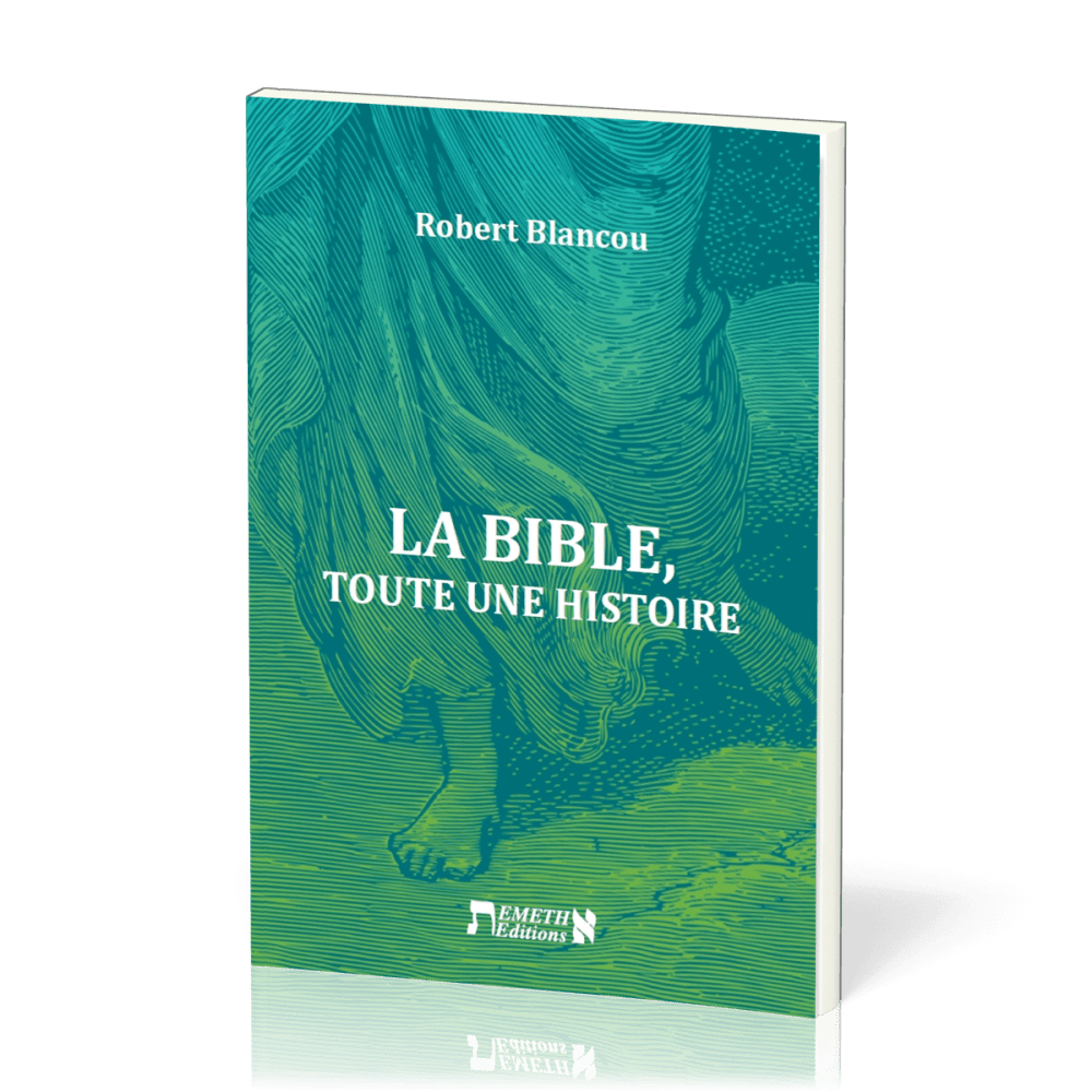 BIBLE (LA) - TOUTE UNE HISTOIRE