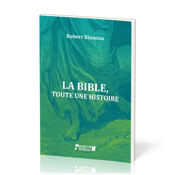BIBLE (LA) - TOUTE UNE HISTOIRE