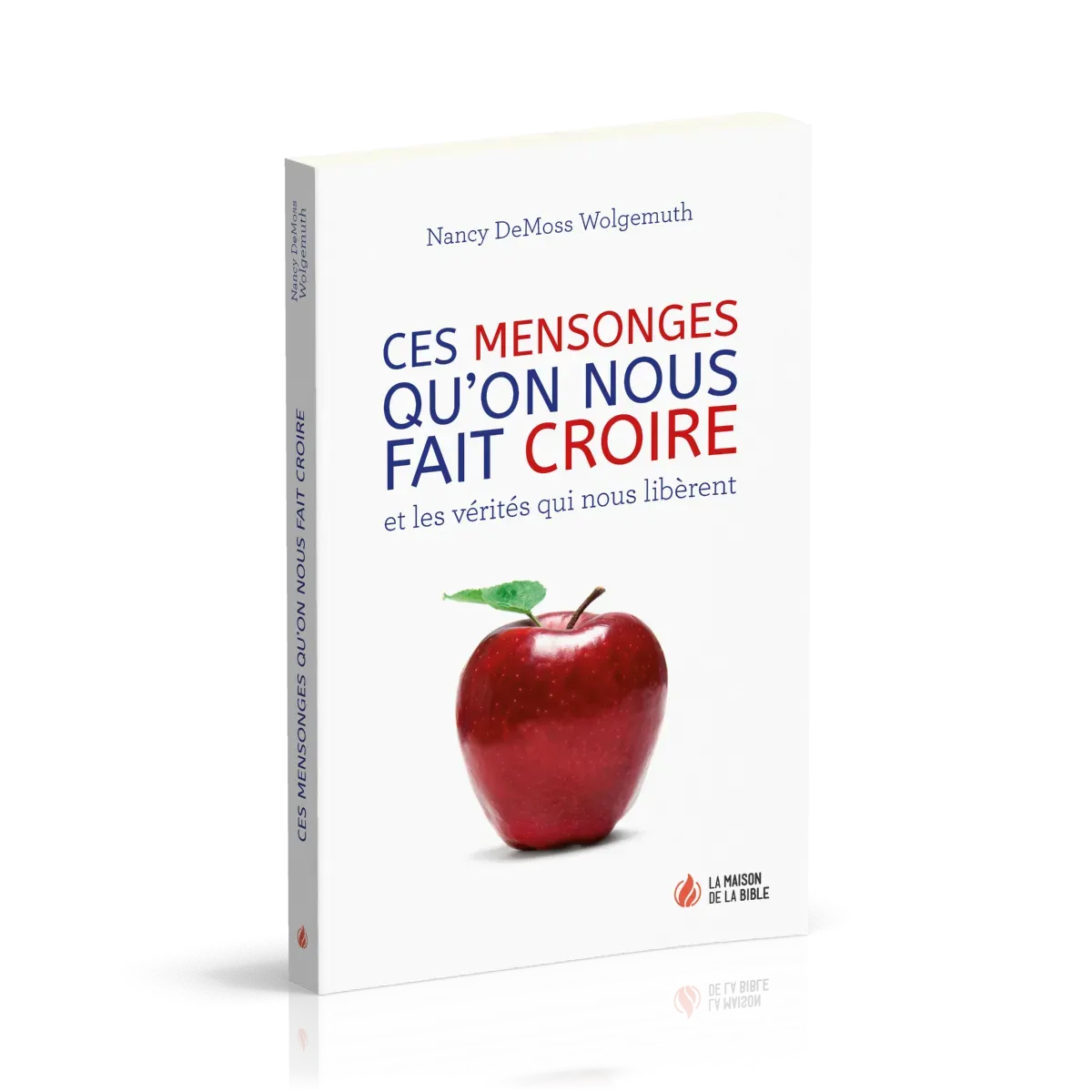 CES MENSONGES QU'ON NOUS FAIT CROIRE