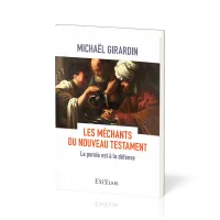 MECHANTS DU NOUVEAU TESTAMENT (LES) - LA PAROLE EST A LA DEFENSE