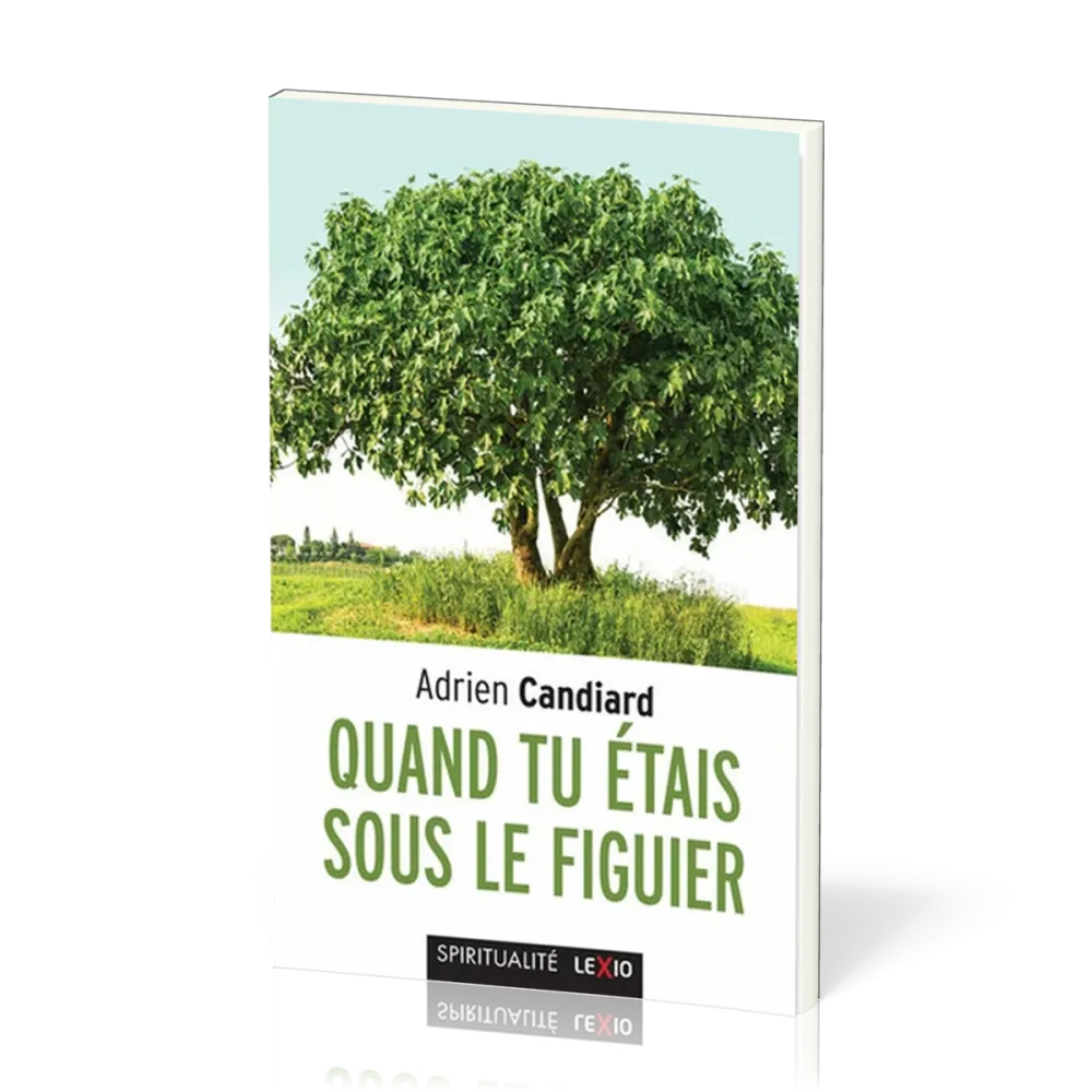 QUAND TU ETAIS SOUS LE FIGUIER