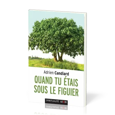 QUAND TU ETAIS SOUS LE FIGUIER