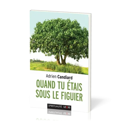 QUAND TU ETAIS SOUS LE FIGUIER