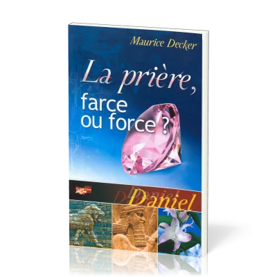 PRIERE FARCE OU FORCE (LA) ?