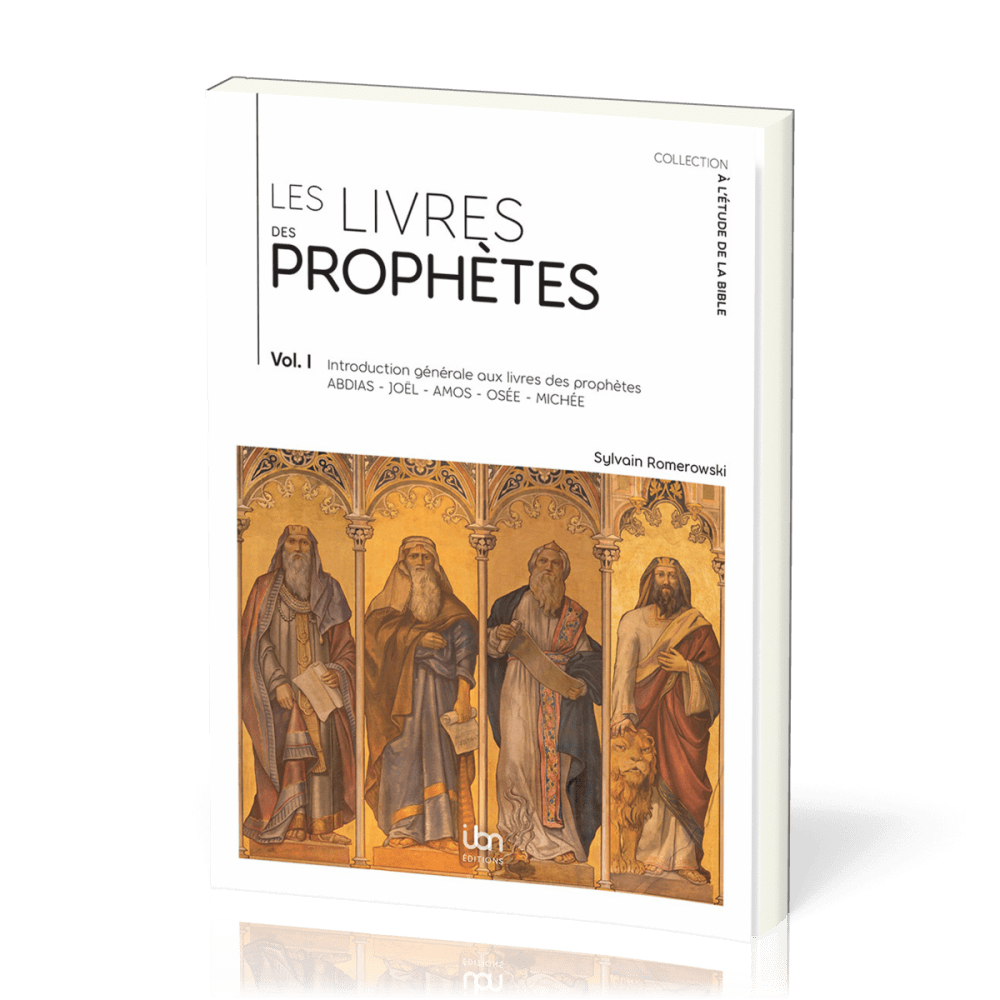LIVRES DES PROPHETES (LES) - VOL. 1 - INTRODUCTION GENERALE AUX LIVRES DES PROPHETES (ABDIAS, JOËL,