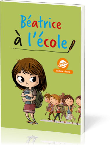 BEATRICE A L'ECOLE - EDITION POUR DYS - LECTURE + FACILE