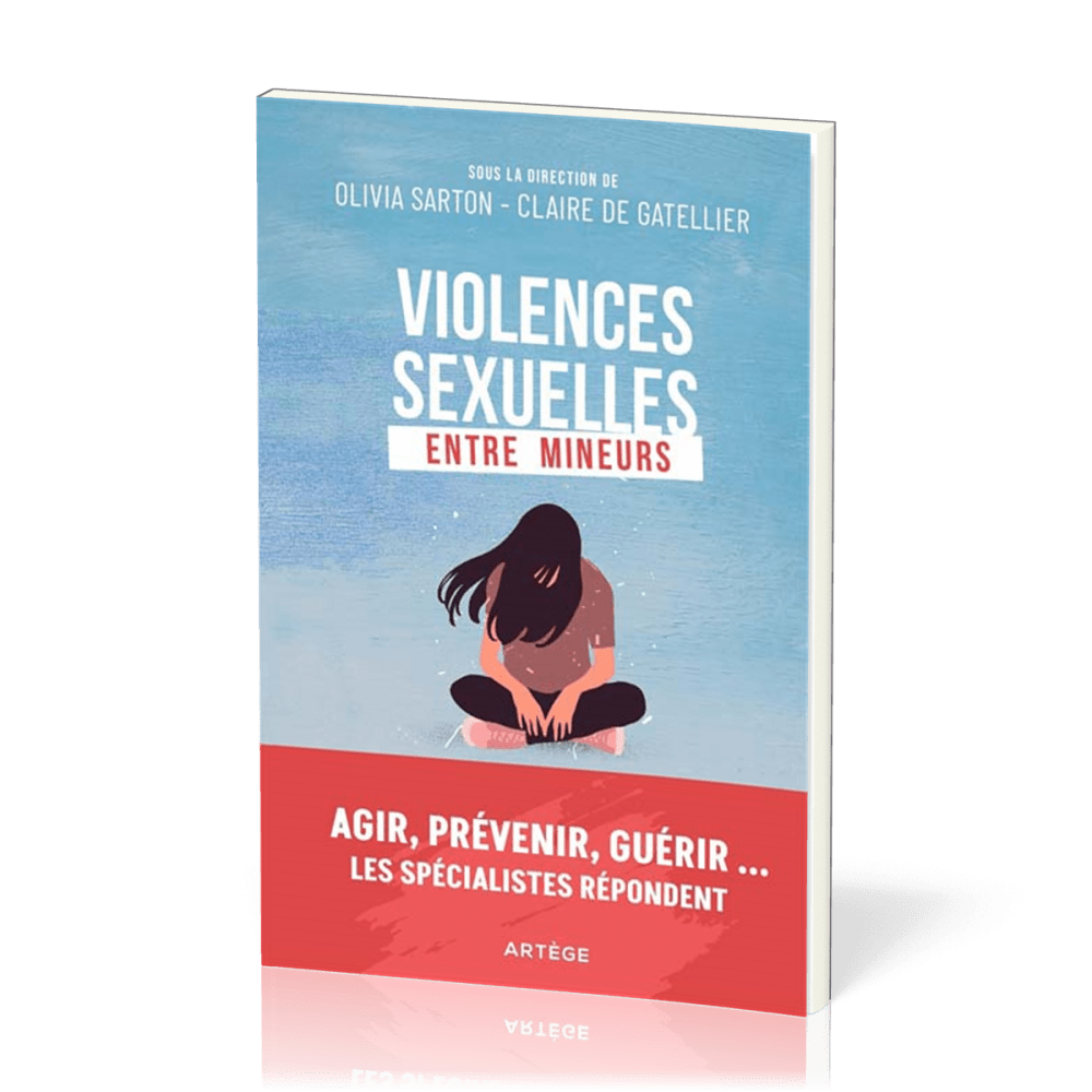 VIOLENCES SEXUELLES ENTRE MINEURS - AGIR PREVENIR GUERIR... LES SPECIALISTES REPONDENT