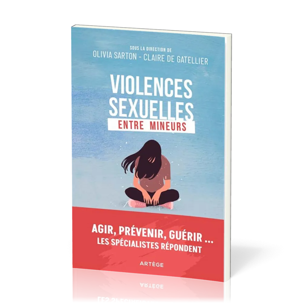 VIOLENCES SEXUELLES ENTRE MINEURS - AGIR PREVENIR GUERIR... LES SPECIALISTES REPONDENT
