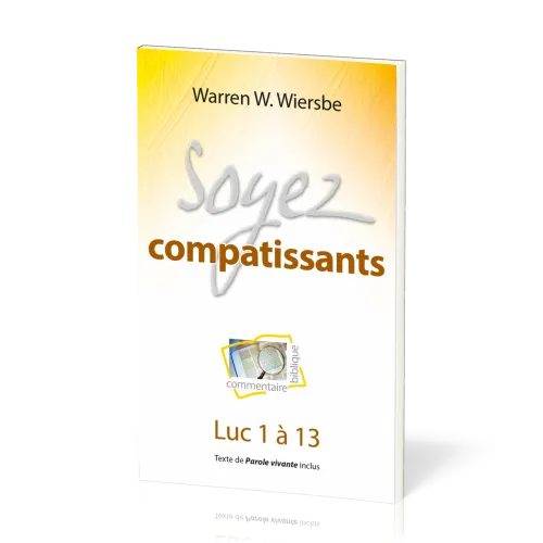 SOYEZ COMPATISSANTS - LUC 1 A 13 - TEXTE DE PAROLE VIVANTE INCLUS