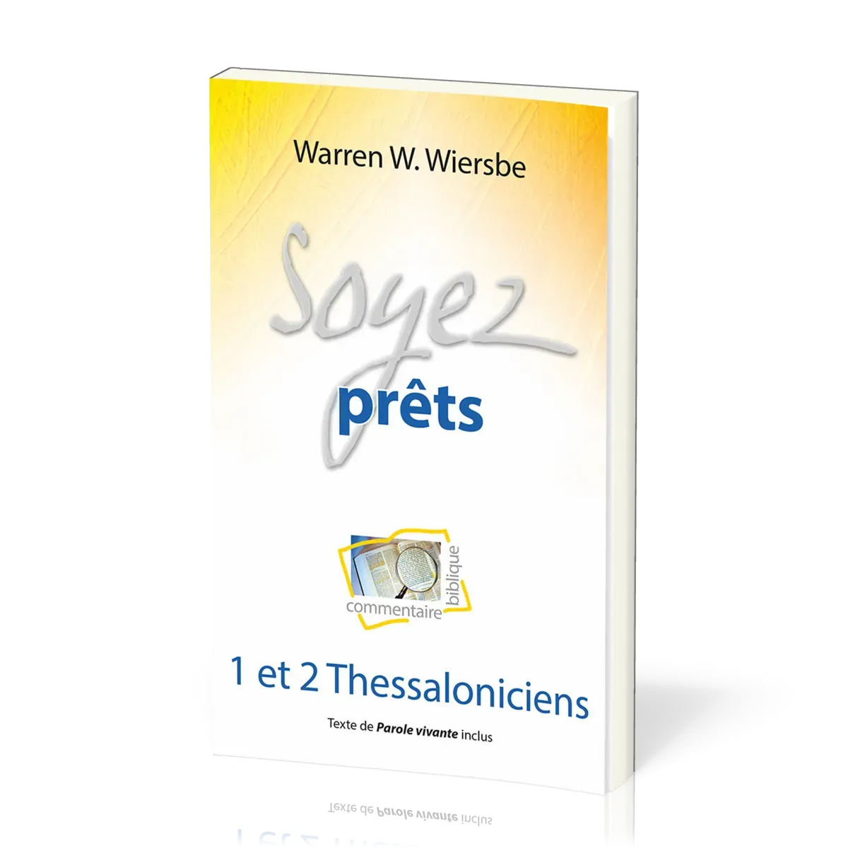 SOYEZ PRETS - 1 ET 2 THESSALONICIENS - TEXTE DE PAROLE VIVANTE INCLUS