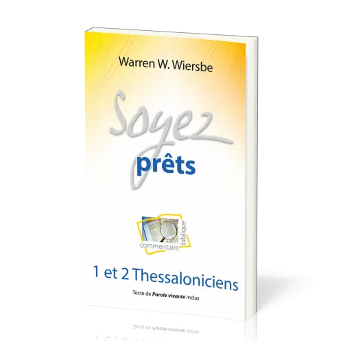 SOYEZ PRETS - 1 ET 2 THESSALONICIENS - TEXTE DE PAROLE VIVANTE INCLUS