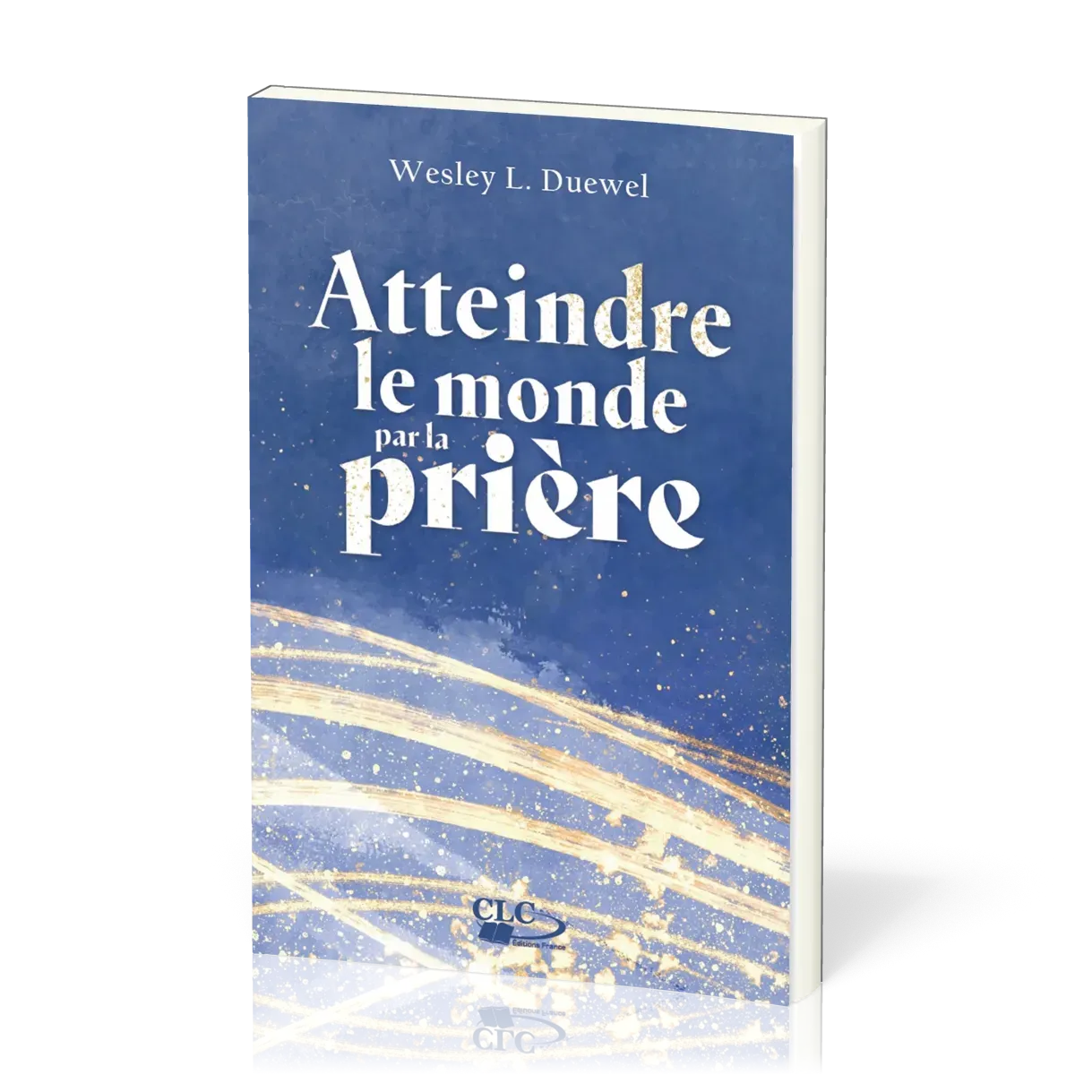 ATTEINDRE LE MONDE PAR LA PRIERE