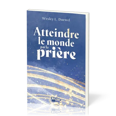 ATTEINDRE LE MONDE PAR LA PRIERE