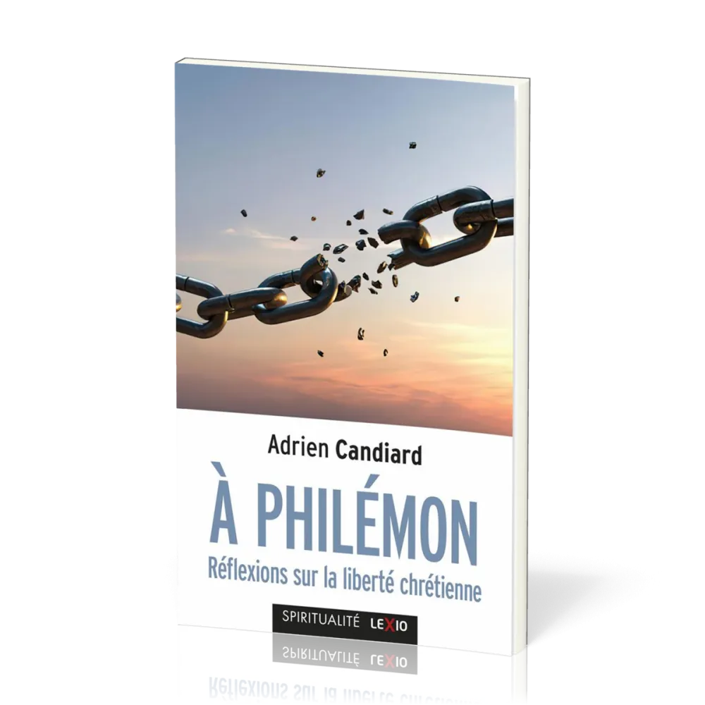 A PHILEMON - REFLEXIONS SUR LA LIBERTE CHRETIENNE