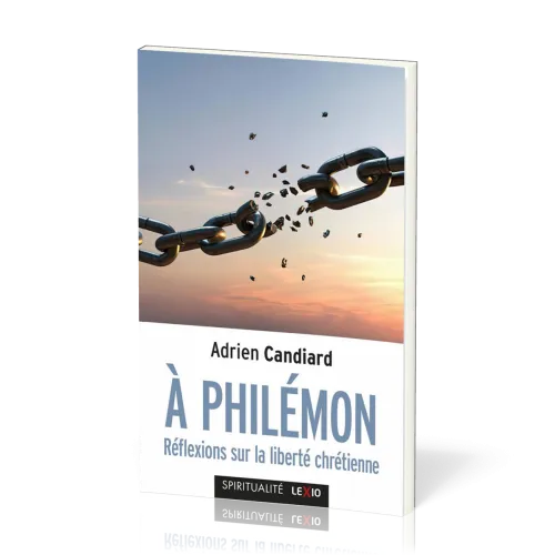A PHILEMON - REFLEXIONS SUR LA LIBERTE CHRETIENNE