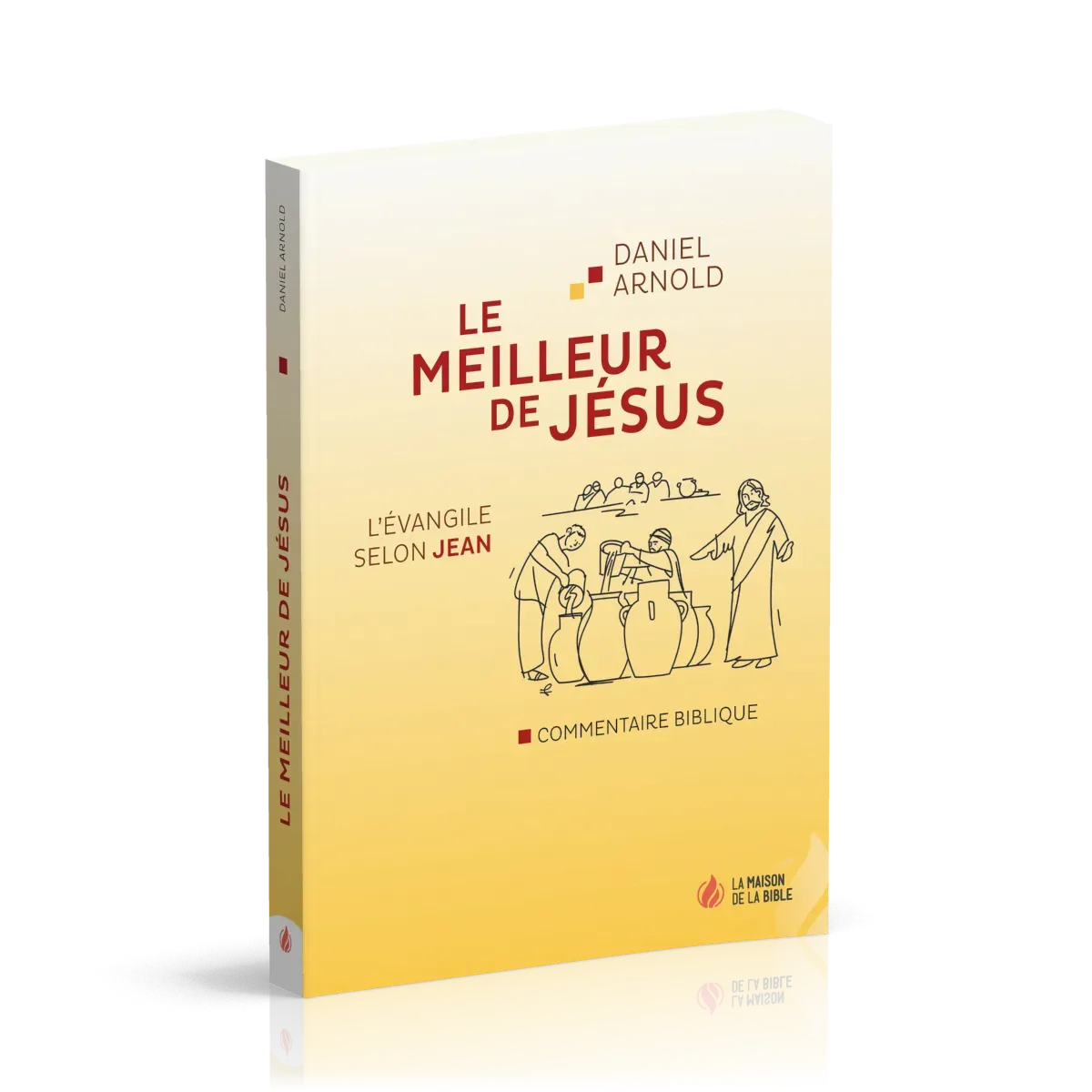 MEILLEUR DE JESUS (LE) - L'EVANGILE SELON JEAN