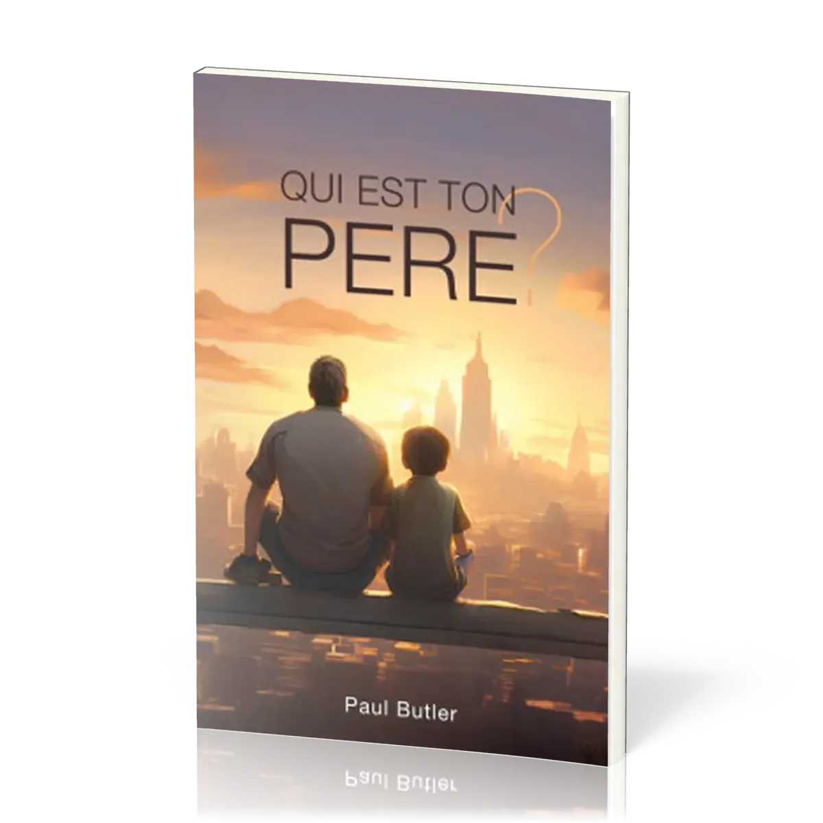 QUI EST TON PERE ?