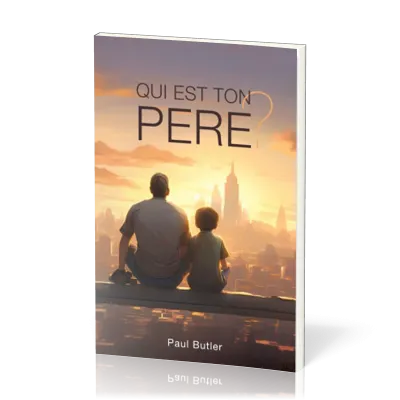 QUI EST TON PERE ?