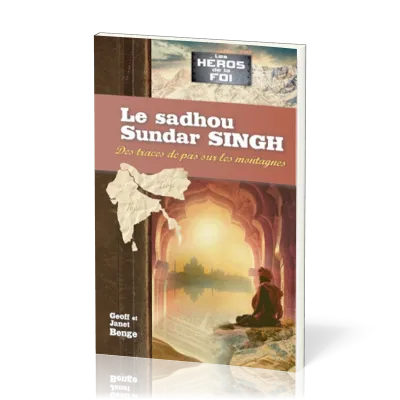 SADHOU SUNDAR SINGH (LE) - DES TRACES DE PAS SUR LES MONTAGNES