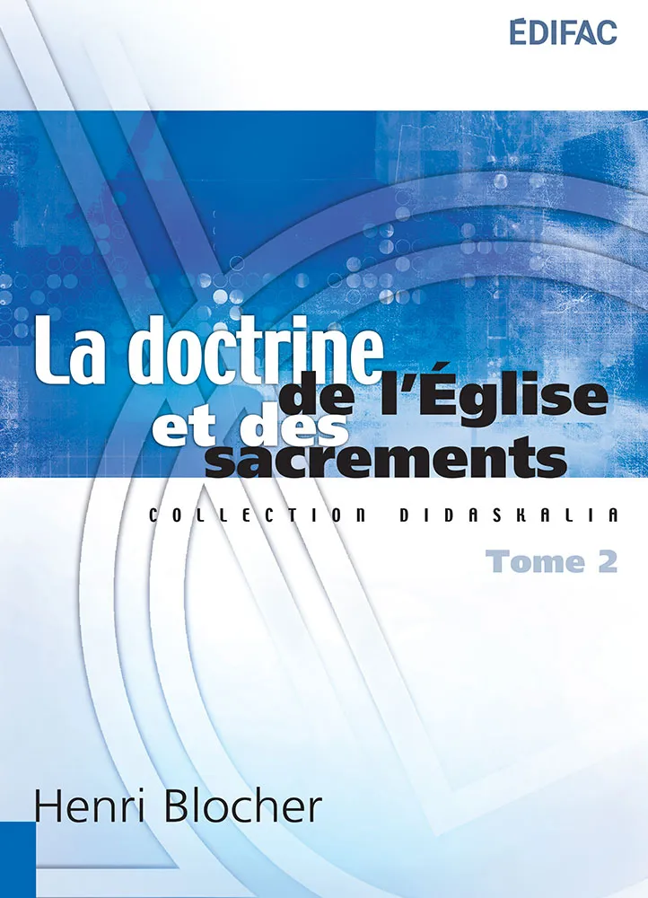 DOCTRINE DE L'EGLISE ET DES SACREMENTS (LA) TOME 2