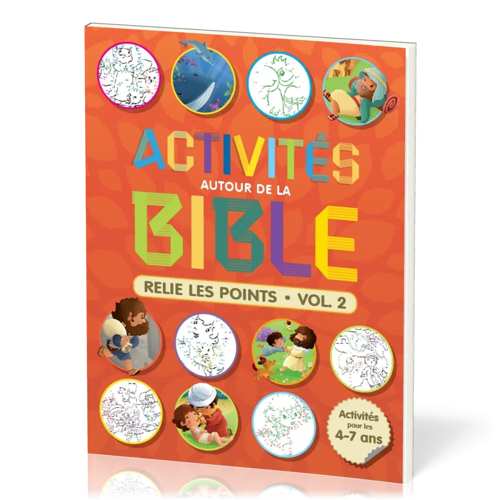 ACTIVITES AUTOUR DE LA BIBLE - RELIE LES POINTS VOL 2 - ACTIVITES POUR LES 4-7 ANS