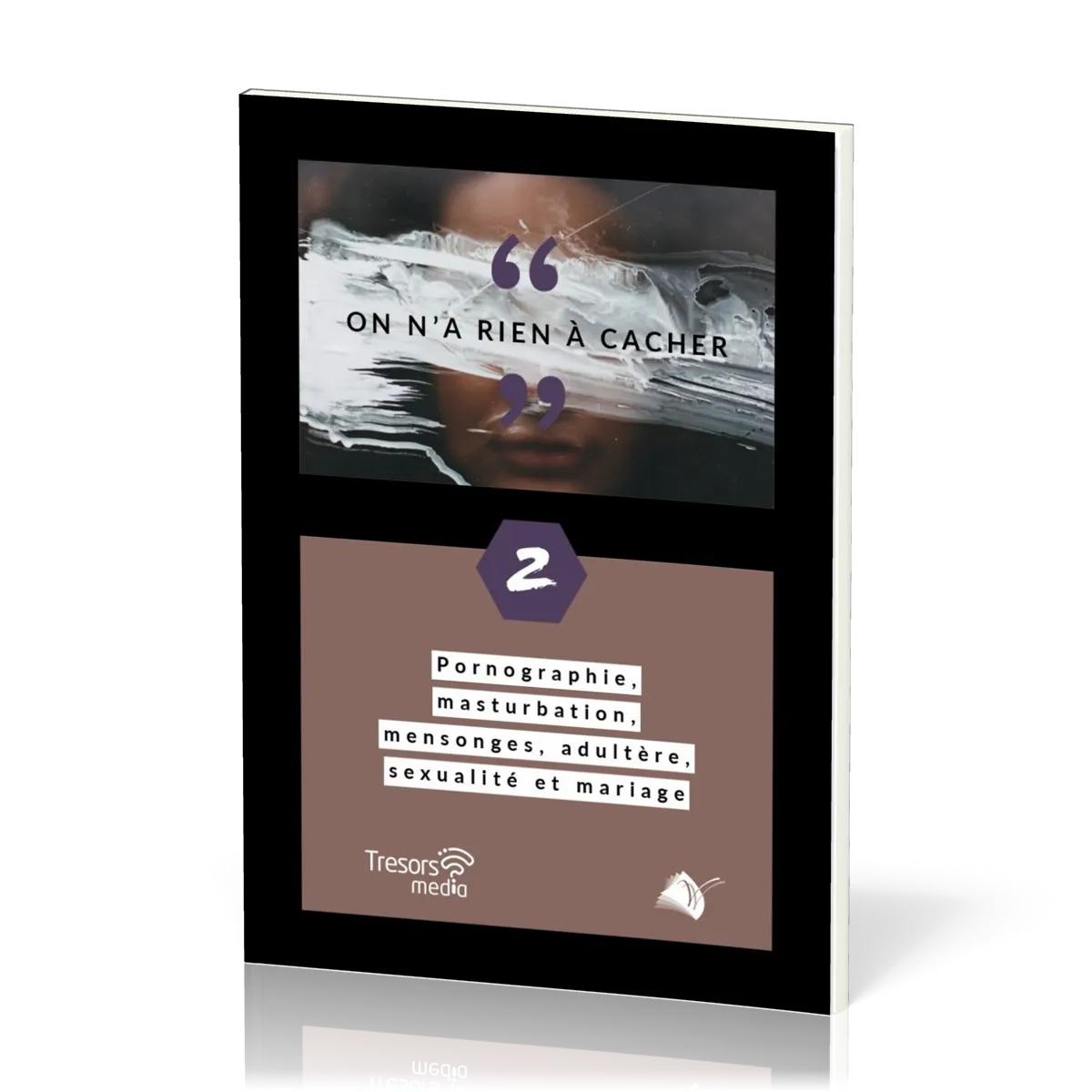 ON N'A RIEN A CACHER VOL. 2 - PORNOGRAPHIE, MASTURBATION, ADULTERE, SEXUALITE ET MARIAGE