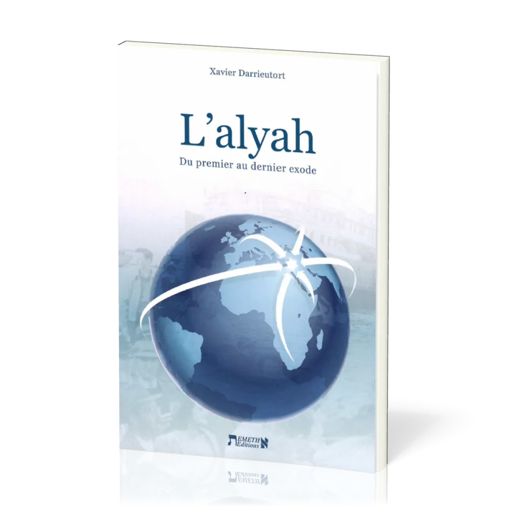 ALYAH (L') - DU PREMIER AU DERNIER EXODE