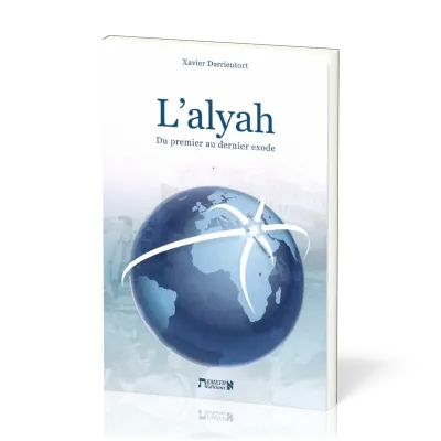 ALYAH (L') - DU PREMIER AU DERNIER EXODE