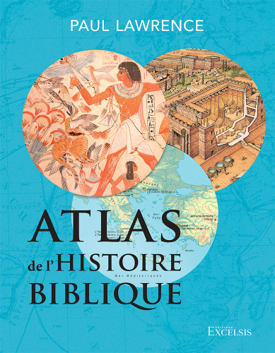 ATLAS DE L'HISTOIRE BIBLIQUE - DEUXIEME EDITION