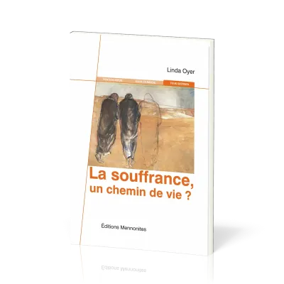 SOUFFRANCE UN CHEMIN DE VIE (LA)