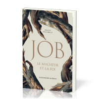 JOB - LE MALHEUR ET LA FOI