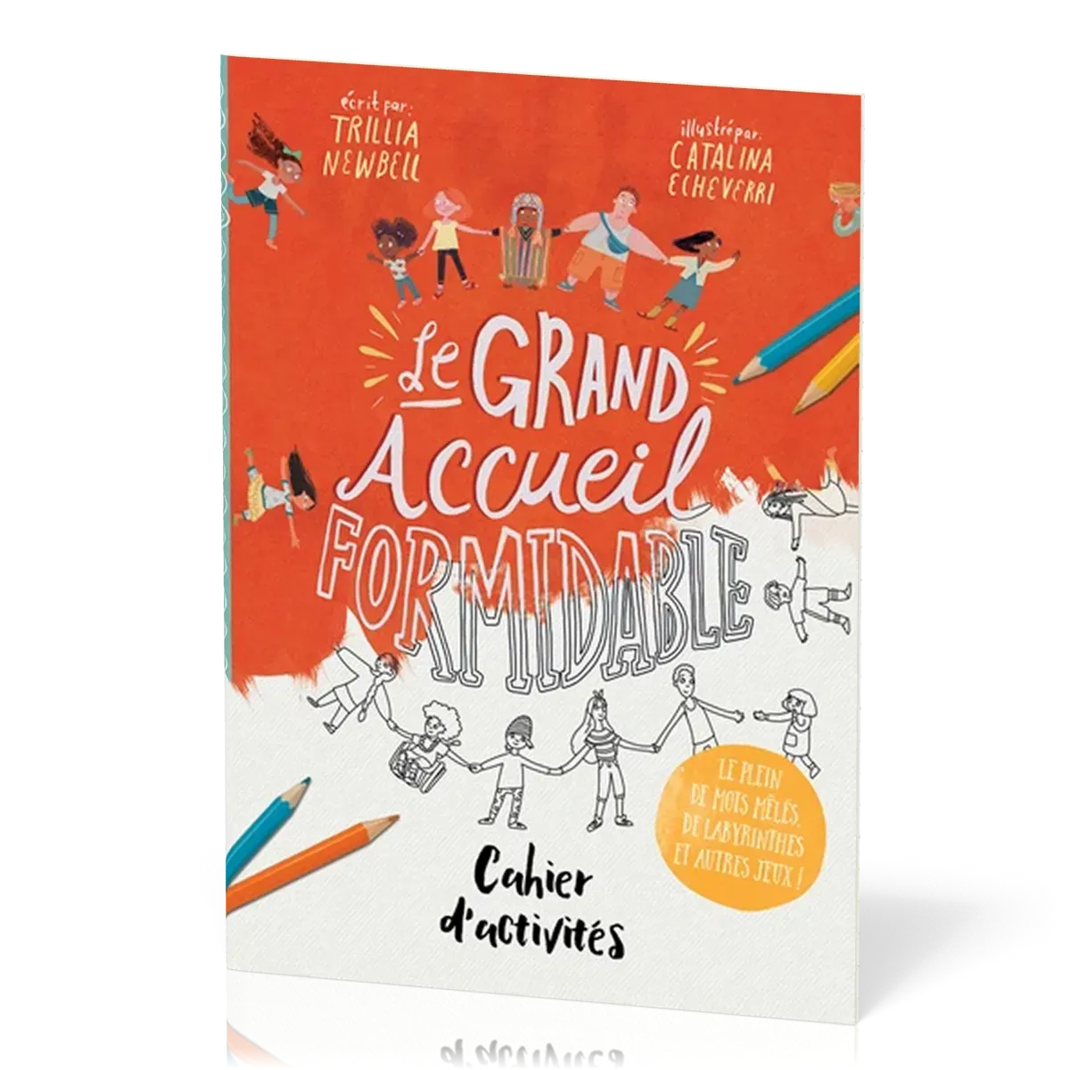 GRAND ACCUEIL FORMIDABLE (LE) - CAHIER D'ACTIVITES - LE PLEIN DE MOTS MELES, DE LABYRINTHES ET AUTRE