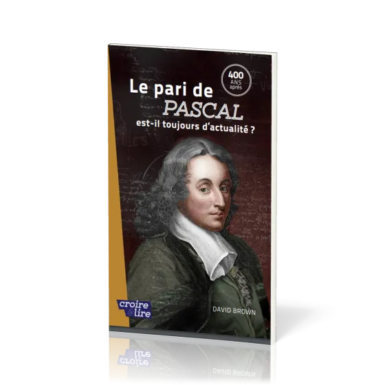 PARI DE PASCAL EST-IL ENCORE D'ACTUALITE ? (LE) - 400 ANS APRES