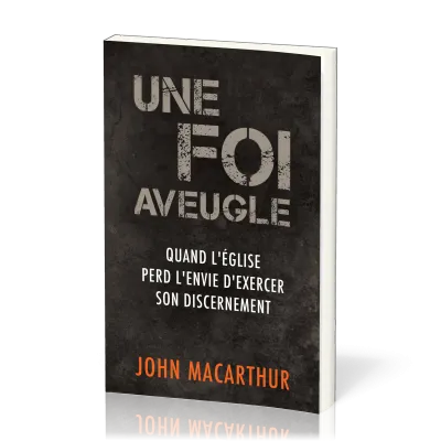 UNE FOI AVEUGLE - QUAND L'EGLISE PERD SON ENVIE D'EXCERCER SON DISCERNEMENT