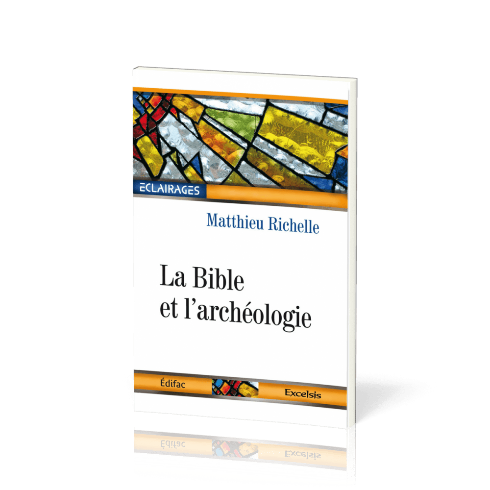 BIBLE ET L'ARCHEOLOGIE (LA)