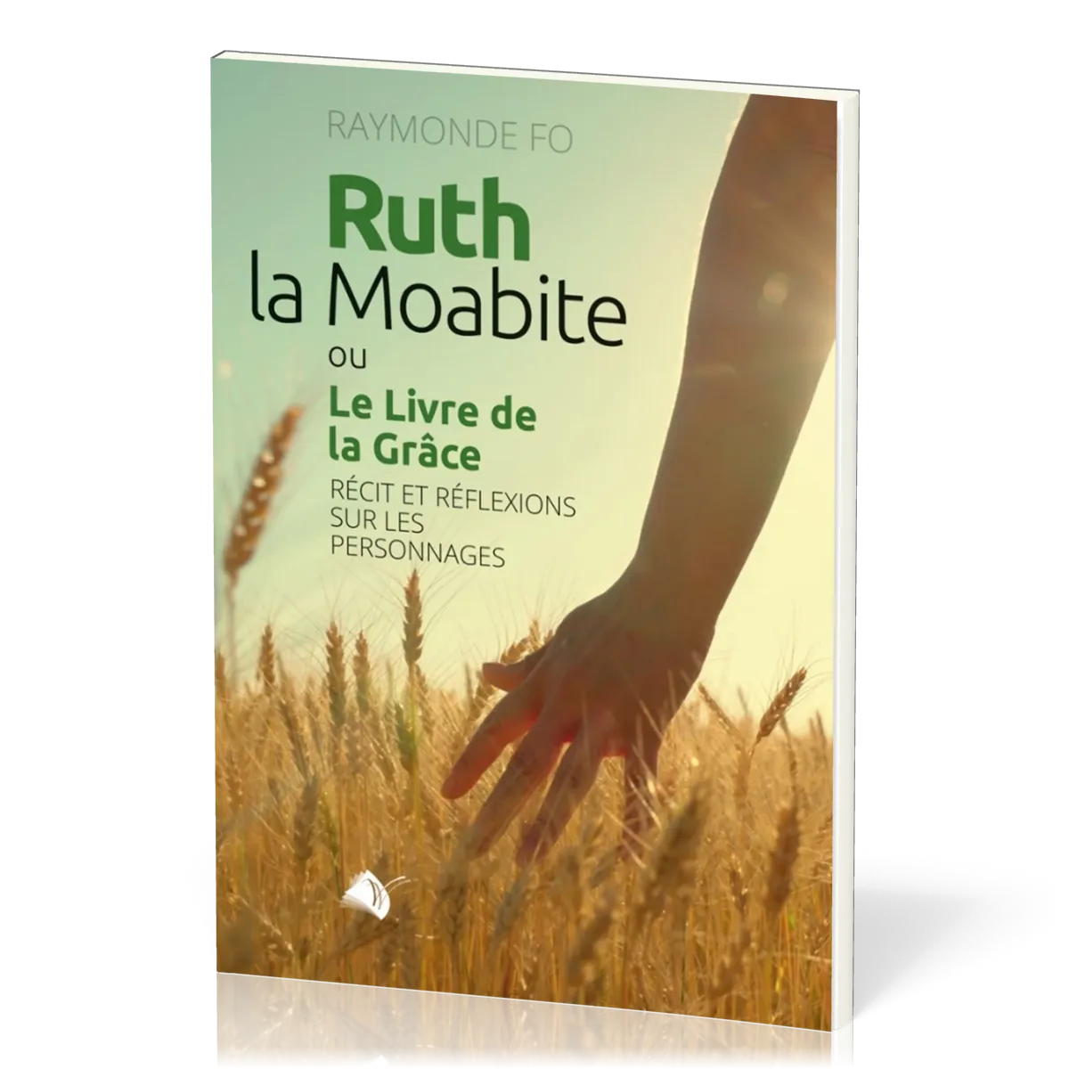 RUTH LA MOABITE - OU LE LIVRE DE LA GRACE