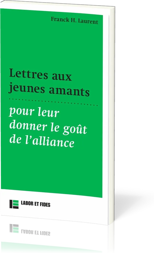 LETTRES AUX JEUNES AMANTS POUR LEUR DONNER LE GOUT DE L'ALLIANCE