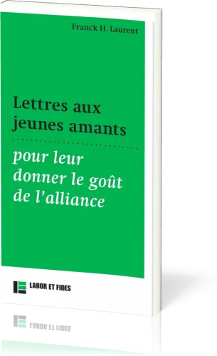 LETTRES AUX JEUNES AMANTS POUR LEUR DONNER LE GOUT DE L'ALLIANCE