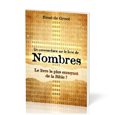 NOMBRES - LE LIVRE LE PLUS ENNUYANT DE LA BIBLE ?