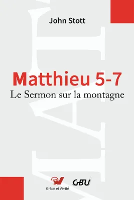 MATTHIEU 5-7 SERMON SUR LA MONTAGNE