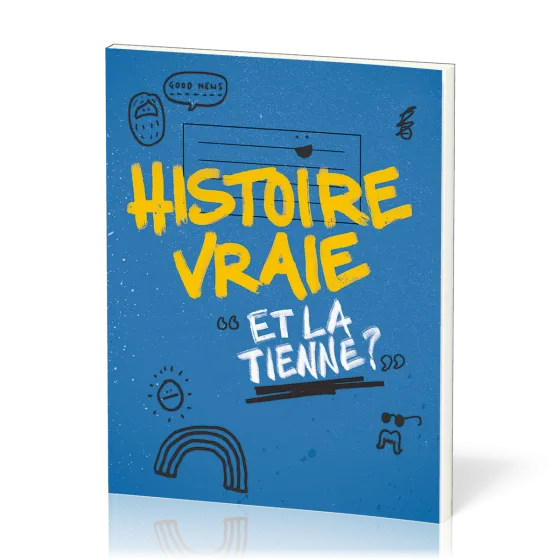 HISTOIRE VRAIE - ET LA TIENNE ?