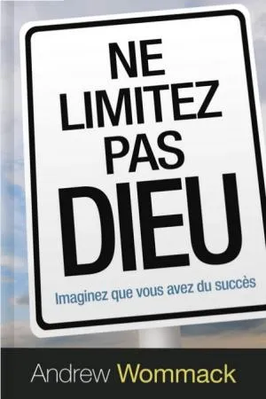 NE LIMITEZ PAS DIEU