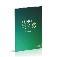 MAL FAIT-IL PARTIE DU PLAN DE DIEU (LE) ?