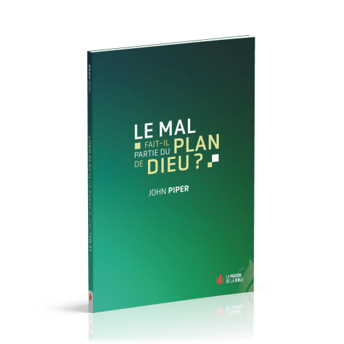 MAL FAIT-IL PARTIE DU PLAN DE DIEU (LE) ?