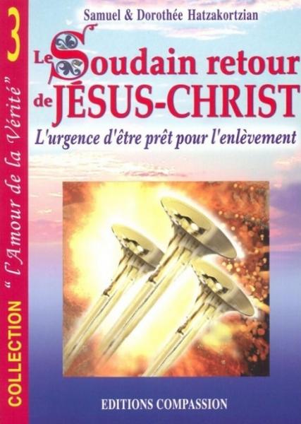 SOUDAIN RETOUR DE JESUS CHRIST - URGENCE D'ETRE PRET POUR L'ENLEVEMENT