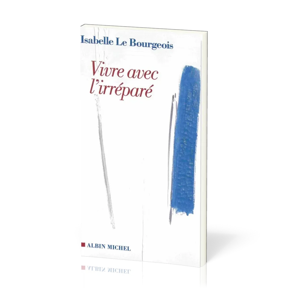 VIVRE AVEC  L'IRREPARE