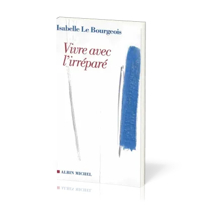 VIVRE AVEC  L'IRREPARE