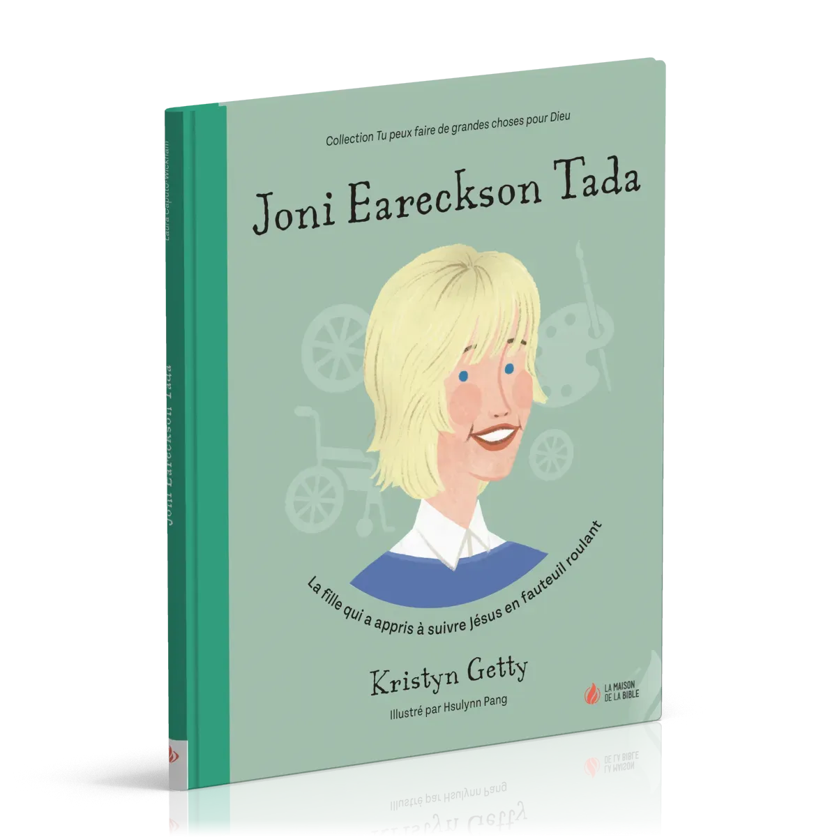 JONI EARECKSON TADA - LA FILLE QUI A APPRIS A SUIVRE JESUS EN FAUTEUIL ROULANT