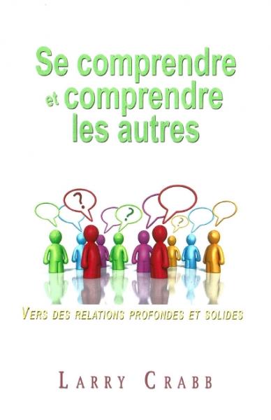 SE COMPRENDRE ET COMPRENDRE LES AUTRES VERS DES RELATIONS PROFONDES ET SOLIDES